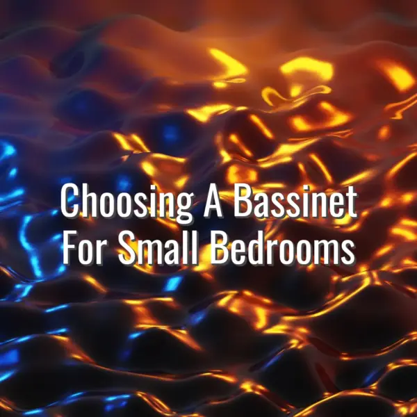 Choosing a bassinet for small bedrooms - best bassinet for small room