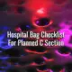 Hospital bag checklist for planned c section - hospital bag checklist for planned c section