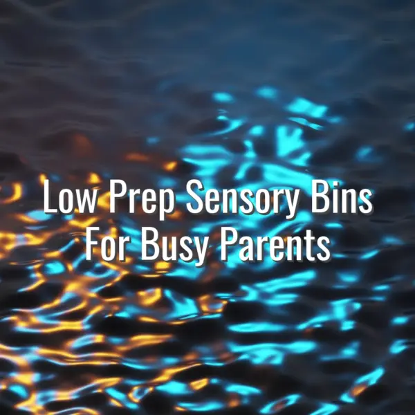 Low Prep Sensory Bins For Busy Parents - low prep sensory bins for busy parents