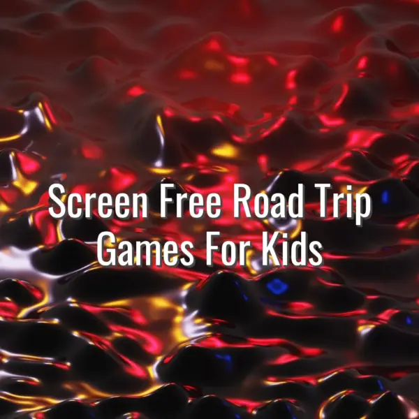 Screen free road trip games for kids - screen free road trip games for kids