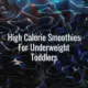 High calorie smoothies for underweight toddlers - high calorie smoothies for underweight toddlers